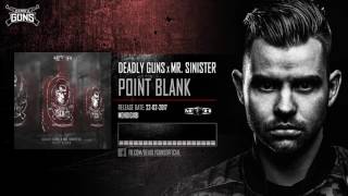 Deadly Guns amp Mr Sinister  Point Blank [upl. by Ardiedak]