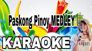 Paskong Pinoy Medley KARAOKE 🎤 [upl. by Amocat869]