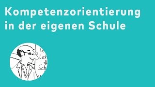 Kompetenzorientierung in der eigenen Schule [upl. by Lamek]