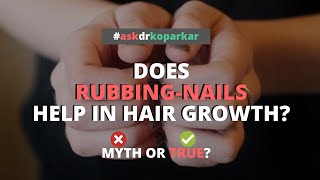 Does Rubbing Nails Help in Hair Growth  Ask Dr Koparkar [upl. by Anerual]