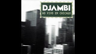 Djambi  Ao Vivo em Chicago 2001 [upl. by Genie542]