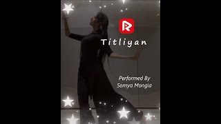 Titliyan Full Song Performed by Somya Mongia [upl. by Arutak]