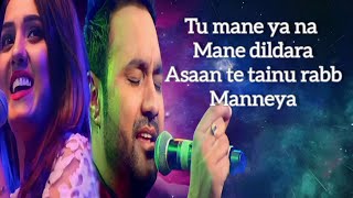 Tu mane ya na Mane dildara LyricsLakhwinder wadaliNeeti Mohan  Lyrics song [upl. by Akeem]