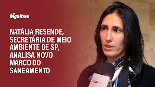 Natália Resende Secretária de Meio Ambiente de SP analisa novo marco do saneamento [upl. by Atteyek]