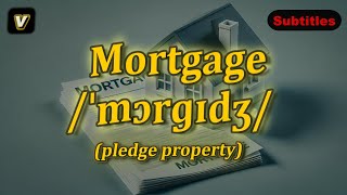 v Mortgage meaning pledge property with 5 examples [upl. by Notgnillew175]