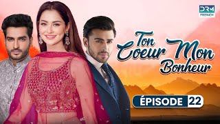 Serie Indienne en Francais  Ton Coeur Mon Bonheur  Épisode 22 English Subtitles [upl. by Howland]