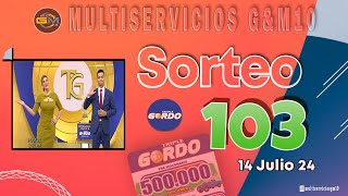 SORTEO TRIPLE GORDO 103 Fecha 14 julio 2024 [upl. by Tserrof]