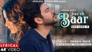 Bas Ek Baar Tumko Dekhne Ko Tarsu Lyrics Soham Naik  Shivin Narang Tunisha Sharma  Bas Ek Baar [upl. by Enalahs]