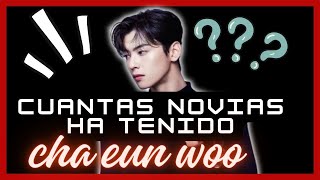 ¿Cuantas NOVIAS a tenido Cha Eun Woo 😱❤️coreanos [upl. by Macdougall17]