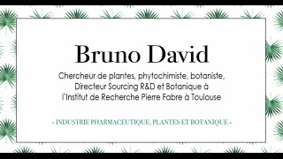 Industrie pharmaceutique Plantes et Botanique  conférence de Bruno David [upl. by Accissej807]