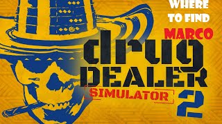 How to Find Marco  Drug Dealer Simulator 2 [upl. by Merwin531]