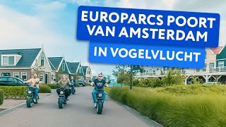 EuroParcs Poort van Amsterdam ❤️🔥 in Vogelvlucht 2024 [upl. by Etnud]