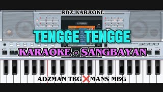 TENGGE TENGGE  KARAOKE SANGBAYAN ADZMAN TBG❌MBG [upl. by Ludovick]