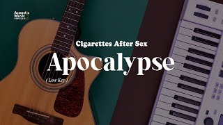 Cigarettes After Sex  Apocalypse  Low Key Guitar Acoustic Karaoke and Lyric [upl. by Seitz]