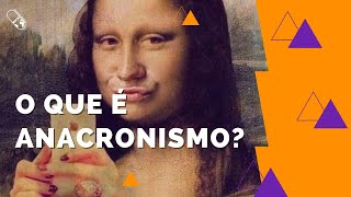 O que é ANACRONISMO histórico  Doses da História [upl. by Ahsikin]