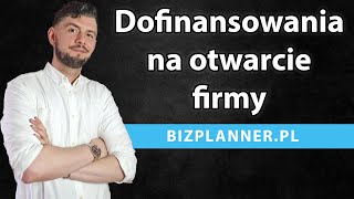 Dofinansowanie na otwarcie firmy  Jak założyć firmę bez pieniędzy  Dotacje bezzwrotne na start [upl. by Tennaj]