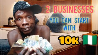 2 Businesses To Start With 10k In Nigeria 2024 And 2025 [upl. by Eetnod251]