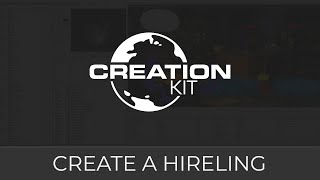 Creation Kit Creating a Hireling [upl. by Ravi]