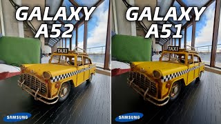 Samsung Galaxy A52 vs Samsung Galaxy A51  Camera Test [upl. by Clifford]