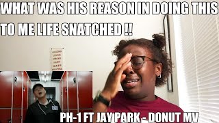 pH1  Donut feat Jay Park MV REACTION IM ALLERGIC TO DONUTS NOW THANKS PH [upl. by Fernando]