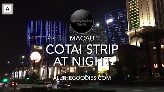 Cotai Strip at Night Macau  Allthegoodiescom [upl. by Duggan]