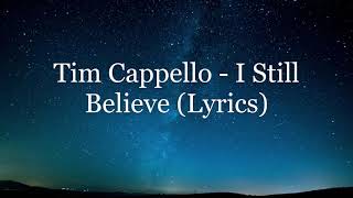 Tim Cappello  I Still Believe Lyrics HD [upl. by Haroppizt157]