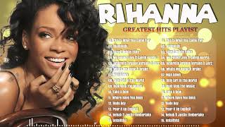 ❤️ Rihanna Playlist ❤️ Best Song Playlist Full Album⚜️ I Bet You Know These Songs⚜️ [upl. by Eseer]