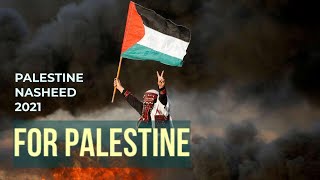 For Palestine  Baraa Masoud ft Asem Yaser  Palestine Nasheed 2021 [upl. by Uhthna]