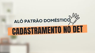 Qual o prazo para empregador doméstico realizar o cadastro no DET [upl. by Ingra971]