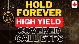 2024 HOLD FOREVER Canadian High Yield Covered Call ETFs  Income Portfolio Building [upl. by Torray]