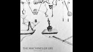 The Machines Of Life  Full Album [upl. by Yekcim]