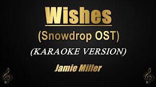 Wishes Snowdrop OST  Jamie Miller Karaoke [upl. by Sandor]