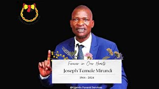 BURIAL CEREMONY CELEBRATING THE LIFE OF TAMALE JOSEPH MIRUNDI  1964  2024 [upl. by Lynnet]