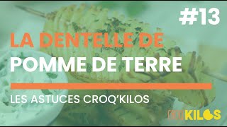 Les astuces CroqKilos 13  La dentelle de pomme de terre [upl. by Berfield]