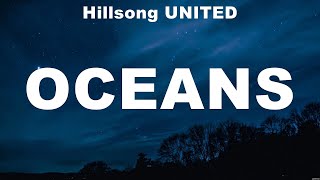 Hillsong UNITED  Oceans Lyrics LEELAND Hillsong UNITED [upl. by Kiernan]