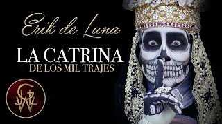 LA CATRINA DE LOS MIL TRAJES  Erick de Luna [upl. by Lucic838]