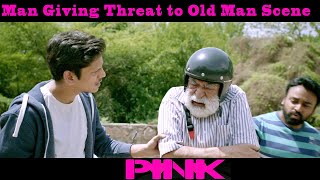 Man Giving Threat to Old Man Scene From Pink Movie [upl. by Seugirdor732]