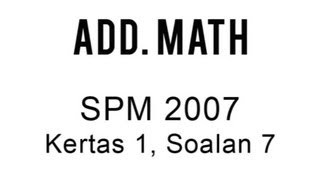 ADD MATH  SPM 2007 Kertas 1 Soalan 7  Logaritma [upl. by Aikahs]