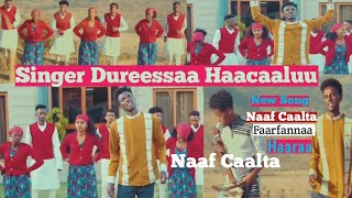 Singer Dureessaa Haacaaluu Naaf Caalta [upl. by Nagear]