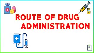 Route of Drug Administration [upl. by Howlond]