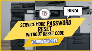 HOW TO RESET SERVICE MODE PASSWORD WITHOUT RESET CODE IN KONICA MINOLTA COPIERS  IN HINDI [upl. by Ahsiemac931]