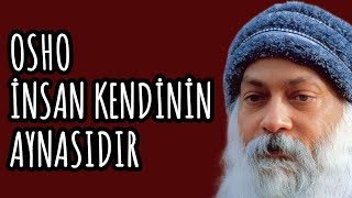 Osho  İnsan Kendinin Aynasıdır  Sesli Kitap Dinle  Seslendiren  Sanem Şahin [upl. by Anilah]