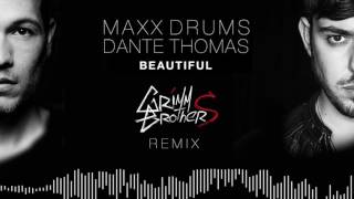 Maxxdrums ft Dante Thomas  Beautiful Grimm Brothers Remix [upl. by Arannahs509]