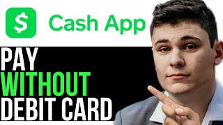 PAY USING CASH APP WITHOUT DEBIT CARD 2024 FULL GUIDE [upl. by Eimareg]