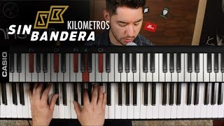 Como tocar Kilometros SIN BANDERA en Piano  Tutorial COMPLETO [upl. by Ed]