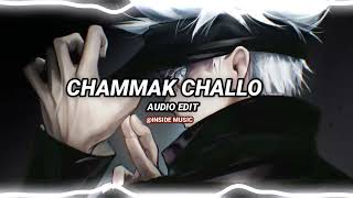 Chammak Challo『edit audio』audioedit editaudio raone insidemusic [upl. by Gilbertine559]