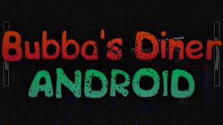 Bubbas Diner Android  Alpha version [upl. by Eoj980]