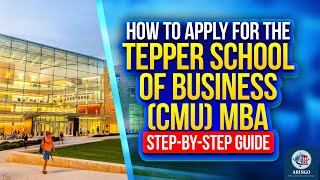 How To Apply For The Tepper School Of Business CMU MBA StepByStep Guide  Aringocom [upl. by Oirom]