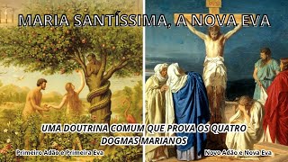 Maria Santíssima a Nova Eva  Uma doutrina comum que prova os 4 dogmas marianos [upl. by Lartnom]