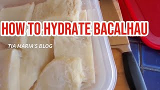 HOW TO HYDRATE BACALHAU SALT COD tiamariasblog [upl. by Esilahs]